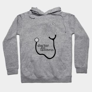 Doctor for laziness Hoodie